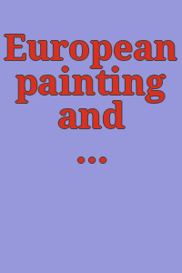 European painting and sculpture from the Philadelphia Museum of Art : towards the twentieth century.