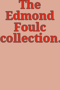 The Edmond Foulc collection.