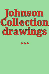 Johnson Collection drawings : [photocopy of exhibition labels]. May - July 1979.