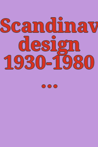 Scandinavian design 1930-1980 / Philadelphia Museum of Art.