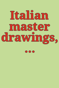 Italian master drawings, 1540 to the present.