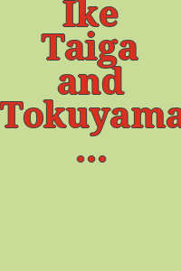 Ike Taiga and Tokuyama Gyokuran : Japanese masters of the brush.