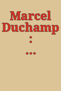 Marcel Duchamp : Étant Donnés.