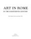Art in Rome in the eighteenth century / edited by Edgar Peters Bowron and Joseph J. Rishel.
