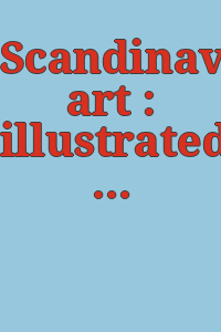 Scandinavian art : illustrated / [By] Carl Laurin, Emil Hannover, Jens Thiis ; with an introduction by Christian Brinton. --.