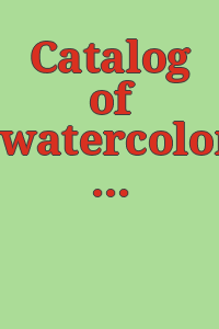 Catalog of watercolors, drawings and pastels.