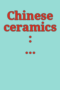 Chinese ceramics : The Baur Collection, Geneva = Collections Baur-Geneve / by John Ayers.