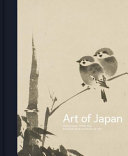 Art of Japan : highlights from the Philadelphia Museum of Art / edited by Felice Fischer, Kyoko Kinoshita ; essay by Felice Fischer; contributions by Naoko Adachi [and 14 others].