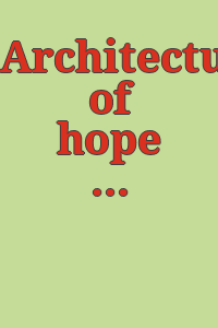Architecture of hope : the treasures of Intuit.