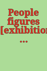 People figures [exhibition, Museum of Contemporary Crafts of the American Craftsmen's Council, November 19, 1966-January 8, 1967.