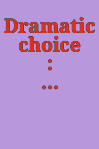 Dramatic choice : the theater collects : [exhibition], November 4-December 1, 1950, Buffalo Fine Arts Academy, Albright Art Gallery.