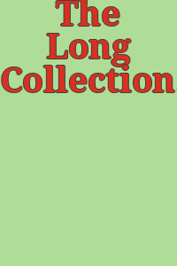 The Long Collection.