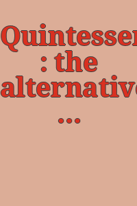 Quintessence : the alternative spaces residency program / the City Beautiful Council of Dayton, Ohio, the Wright State University, Department of Art.