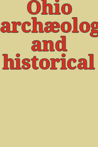 Ohio archæological and historical publications.