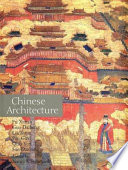Chinese architecture / Fu Xinian ... [et al.]. ; English text edited and expanded by Nancy Steinhardt.