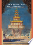 Chinese architecture and the Beaux-Arts / edited by Jeffrey W. Cody, Nancy S. Steinhardt, and Tony Atkin.