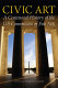Civic art : a centennial history of the U.S. Commission of Fine Arts / edited by Thomas E. Luebke.