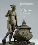 Medieval and Renaissance sculpture : a catalogue of the collection in the Ashmolean Museum, Oxford / Jeremy Warren.