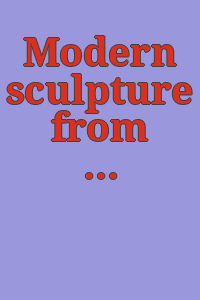 Modern sculpture from the Joseph H. Hirshhorn collecton./ [Commentary: H. H. Arnason].