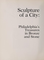 Sculpture of a city : Philadelphia's treasures in bronze and stone / Fairmount Park Art Association.