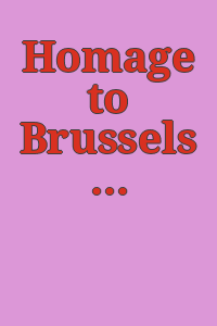 Homage to Brussels : the art of Belgian posters, 1895-1915 / essay and annotated catalogue entries by Jane Block ; exhibition curated by Trudy V. Hansen.
