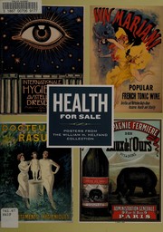 Health for sale : posters from the William H. Helfand collection : interview with William H. Helfand / by Innis Howe Shoemaker ; catalogue by William H. Helfand and John Ittmann.
