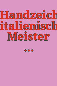 Handzeichnungen italienischer Meister des XV.-XVIII. jahrhunderts,/ hrsg. von Joseph Meder.