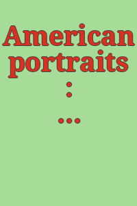 American portraits : exhibition in our Philadelphia gallery.