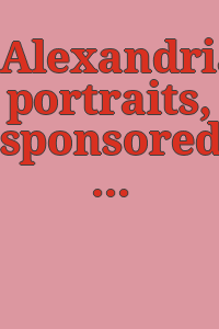 Alexandria portraits, sponsored by the Alexandria Association. May the eighth through the fourteenth, nineteen hundred and forty-eight.