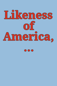 Likeness of America, 1680-1820. Catalogue by Louisa Dresser.