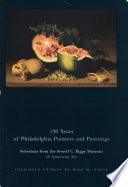 150 years of Philadelphia painters and paintings : selections from the Sewell C. Biggs Museum of American Art / catalogue entries by Milo M. Naeve ; introduction by John C. Van Horne.