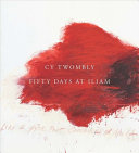 Cy Twombly : Fifty days at Iliam / edited by Carlos Basualdo ; essays by Carlos Basualdo [and four others] ; Annabelle d'Huart in conversation with Carlos Basualdo.