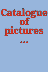 Catalogue of pictures of the Italian schools.