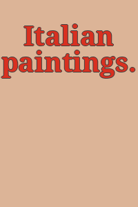 Italian paintings.