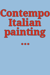 Contemporary Italian painting : [exhibition] / February 25-March 27, 1965, gallery, West Union Building, Duke University, Durham, N. C.