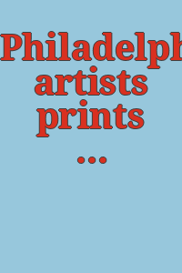 Philadelphia artists prints : the Brandywine Workshop collection : December 8, 1993-March 11, 1994 : an exhibit / organized by Brandywine Workshop, Printed Image Gallery.