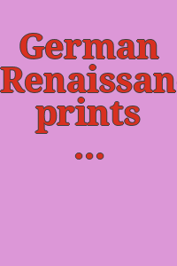German Renaissance prints : from the permanent collection : [exhibition] : Herbert F. Johnson Museum of Art, Cornell University, April 4-May 4, 1975 / introd. Caroline F. Malseed ; edited by Kathleen W. Carr.