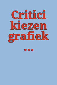 Critici kiezen grafiek : Holland Festival. [Tentoonstelling] Haags Gemeentemuseum: 15/6-4/8, 1968.