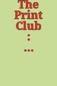 The Print Club : 59th annual international competition.