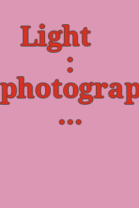 Light⁷ : photographs from an exhibition on a theme / edited by Minor White.