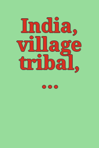 India, village tribal, ritual arts : an exhibition, March 14 through June 28, 1981 / organized by Martha Longenecker ; presented by Mingei International Museum of World Folk Art ; sponsored by the National Endowment for the Arts, Sydney Martin Roth, the Roth Fund.