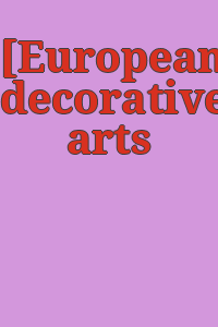 [European decorative arts scrapbook]