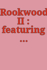 Rookwood II : featuring important museum quality pieces from the Florence I. Balasny-Barnes collection, the Edwin W. Henderson and Robert G. Bougrain collection, the estate of Carl Schmidt's daughter and other fine consignors : auction, May 30th and May 31st ....