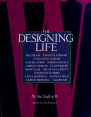 W, the designing life / by the staff of W ; edited by Lois Perschetz ; designed by Justine Strasberg with Elizabeth Van Itallie.