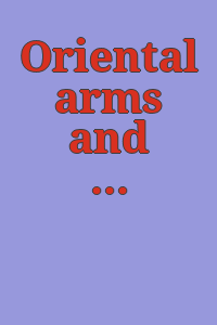 Oriental arms and armour / by Guy Francis Laking.