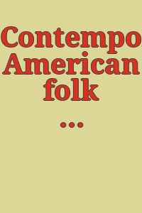 Contemporary American folk art : the Balsley Collection / [edited by] Curtis L. Carter ; with essays by Roger Manley, Didi Barrett.