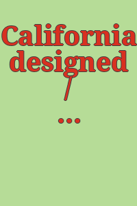 California designed / by Samuel Heavenrich ; Municipal Art Center, Long Beach, in collaboration with the Oakland Art Museum.