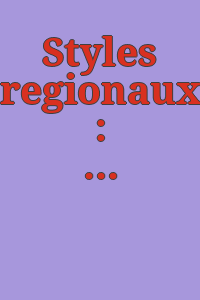 Styles regionaux : architecture, mobilier, decoration / [conçu par Jean Hillerin ; et completé par Roger Baschet et René Briat].
