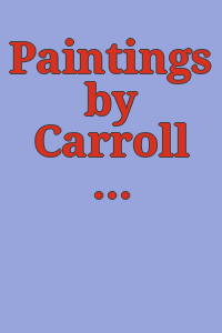 Paintings by Carroll S. Tyson and George Biddle : January 11-February 16, 1947.