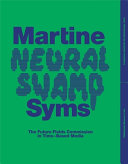 Martine Syms: neural swamp / edited by Irene Calderoni, Amanda Sroka.